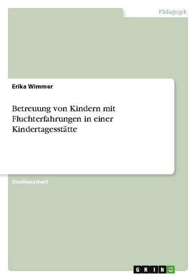 Betreuung von Kindern mit Fluchterfahrungen in einer Kindertagesstätte