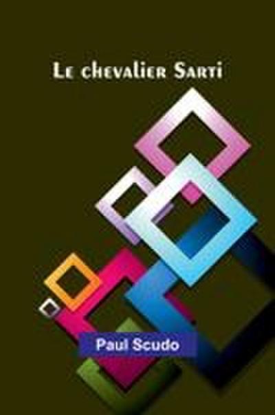 Le chevalier Sarti