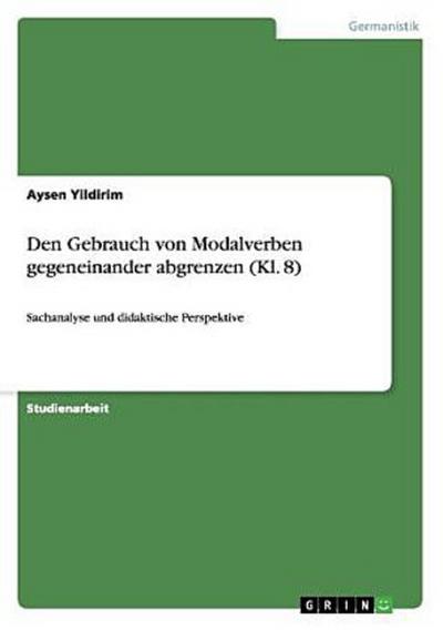 Den Gebrauch von Modalverben gegeneinander abgrenzen (Kl. 8)