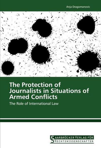 The Protection of Journalists in Situations of Armed Conflicts