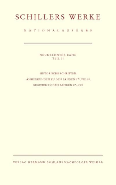 Schillers Werke, Nationalausgabe Historische Schriften. Anmerkungen zu den Bänden 17 und 18, Register zu den Bänden 17-19/I