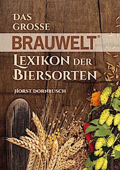 Das grosse BRAUWELT Lexikon der Biersorten