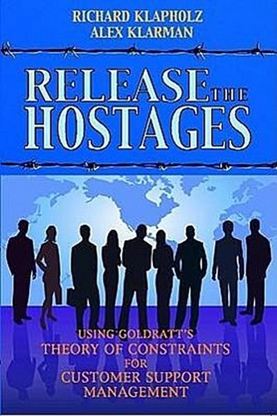 Release the Hostages: Using Goldratt’s Theory of Constraints for Customer Support Management