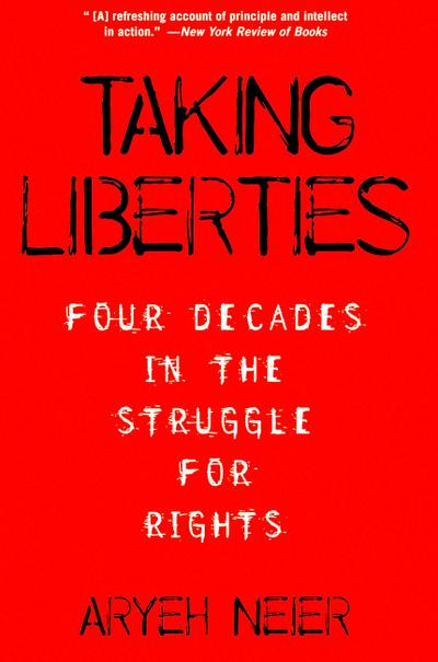 Taking Liberties - Aryeh Neier