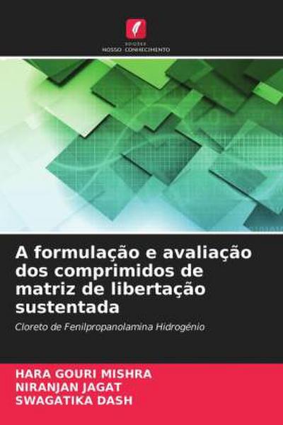 A formulação e avaliação dos comprimidos de matriz de libertação sustentada