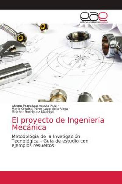 El proyecto de Ingeniería Mecánica