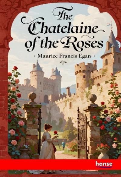 The Chatelaine of the Roses