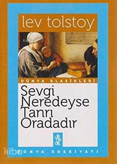 Sevgi Neredeyse Tanri Oradadir