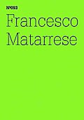Francesco Matarrese: Greenberg und Tronti. Wirklich außerhalb sein? (100 Notes-100 Thoughts Documenta 13) (dOCUMENTA (13): 100 Notizen - 100 Gedanken, Band 93)