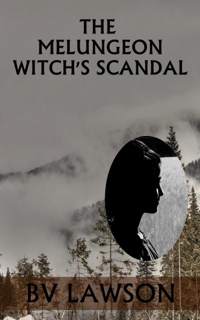 The Melungeon Witch’s Scandal (The Melungeon Witch Short Story Series, #5)