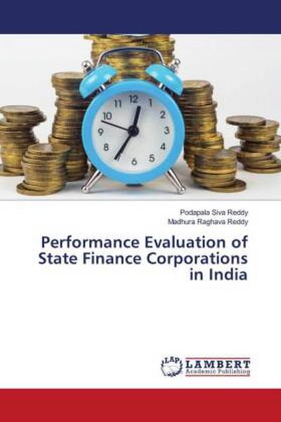 Performance Evaluation of State Finance Corporations in India