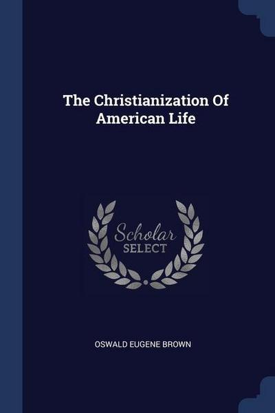 The Christianization Of American Life