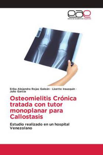 Osteomielitis Crónica tratada con tutor monoplanar para Callostasis