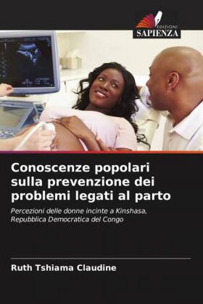Conoscenze popolari sulla prevenzione dei problemi legati al parto