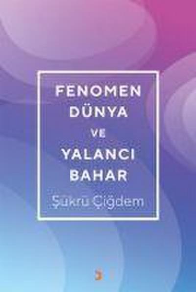 Fenomen Dünya ve Yalanci Bahar