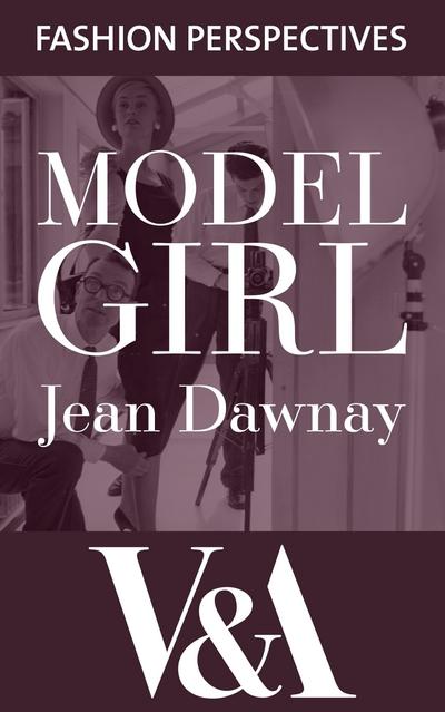 Model Girl: The Autobiography of Jean Dawnay - Dior’s ’English Rose’