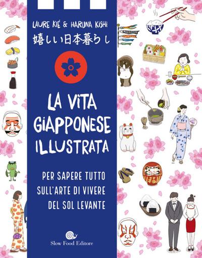 La vita giapponese illustrata. Per sapere tutto sull’arte di vivere del Sol Levante