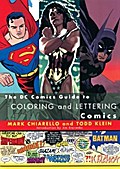DC Comics Guide to Coloring and Lettering Comics - Mark Chiarello