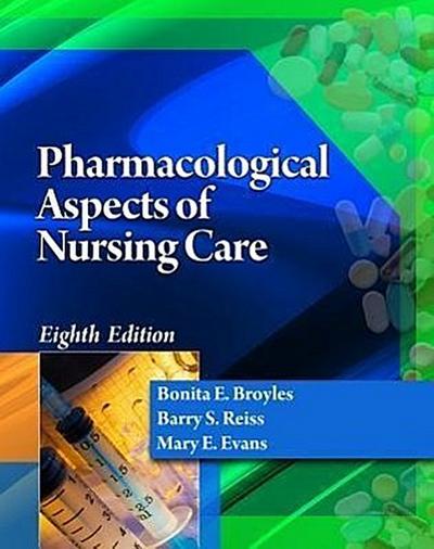 Pharmacological Aspects of Nursing Care [With Web Access]