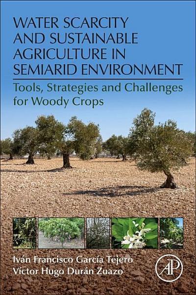 Water Scarcity and Sustainable Agriculture in Semiarid Environment