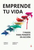 Emprende tu vida: 7 pasos para ponerte en acción