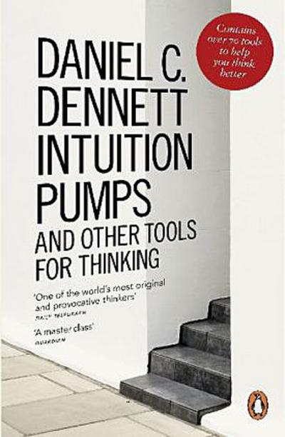 Intuition Pumps and Other Tools for Thinking