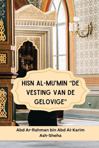 Hisn al-Mu’min "De Vesting van de Gelovige"