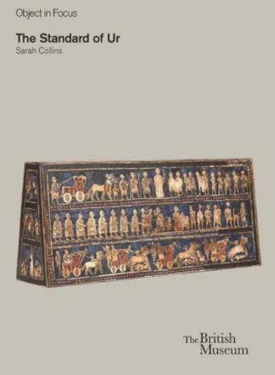 Object in Focus: The Standard of Ur