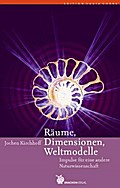 Räume, Dimensionen, Weltmodelle