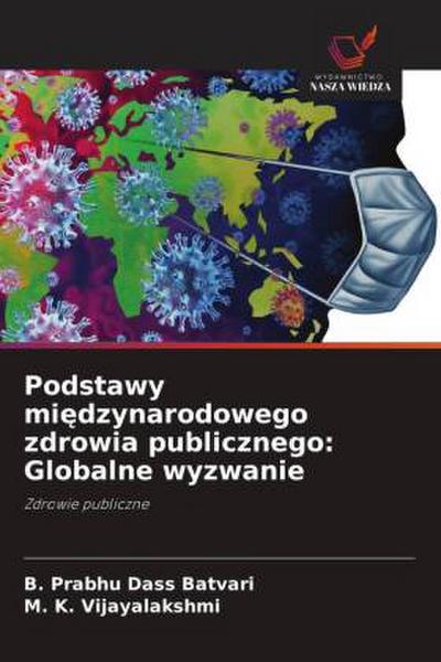 Podstawy mi¿dzynarodowego zdrowia publicznego: Globalne wyzwanie