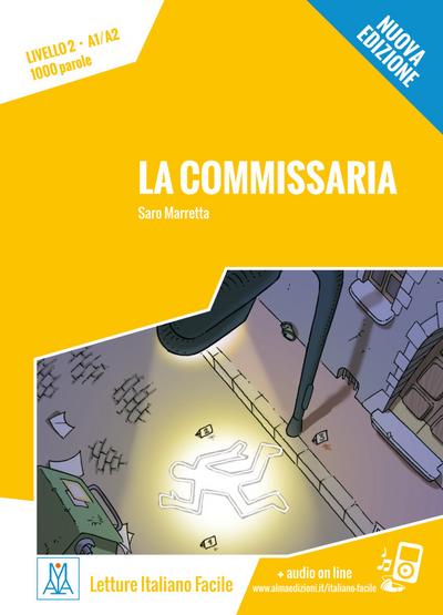 La commissaria - Nuova Edizione: Lektüre + Audiodateien als Download: Lektüre + Audiodateien als Download. Livello 2 (Letture Italiano Facile)