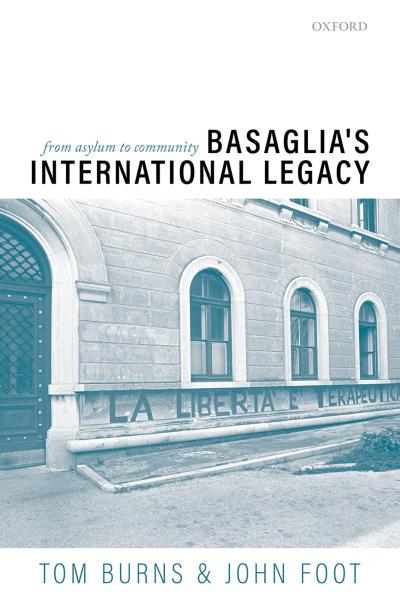 Basaglia’s International Legacy: From Asylum to Community