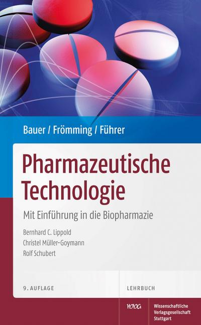 Lehrbuch der Pharmazeutischen Technologie: Mit einer Einführung in die Biopharmazie