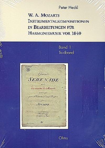 W. A. Mozarts Instrumentalkompositionen in Bearbeitungen für Harmoniemusik vor 1840 1/2