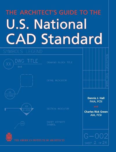 The Architect’s Guide to the U.S. National CAD Standard