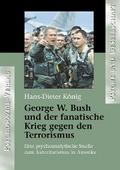 George W. Bush und der fanatische Krieg gegen den 