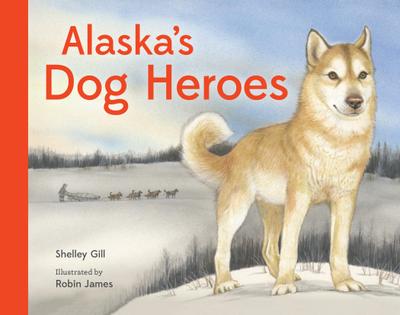 Alaska’s Dog Heroes