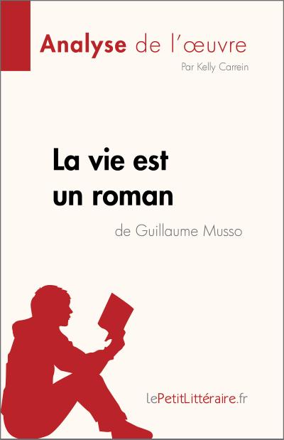 La vie est un roman de Guillaume Musso (Analyse de l’oeuvre)