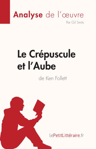 Le Crépuscule et l’Aube de Ken Follett (Analyse de l’oeuvre)