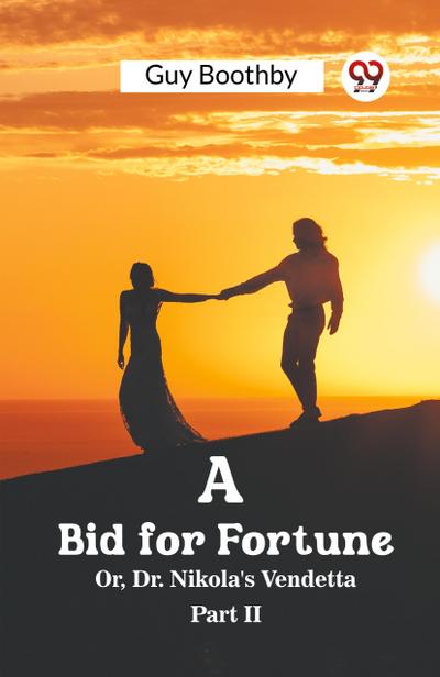 A Bid for Fortune Or, Dr. Nikola’s Vendetta Part II