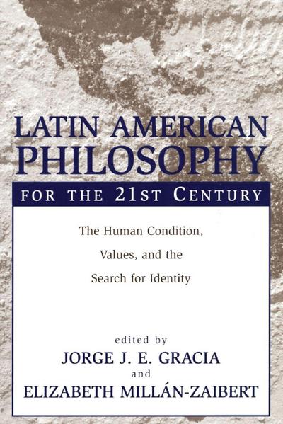 Latin American Philosophy for the 21st Century