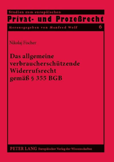 Das allgemeine verbraucherschützende Widerrufsrecht gemäß § 355 BGB
