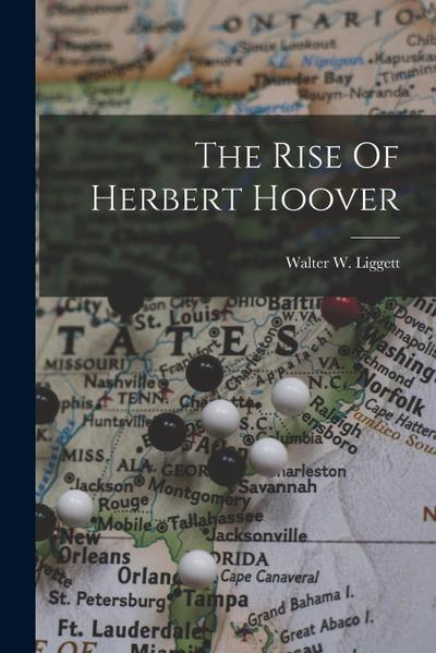 The Rise Of Herbert Hoover