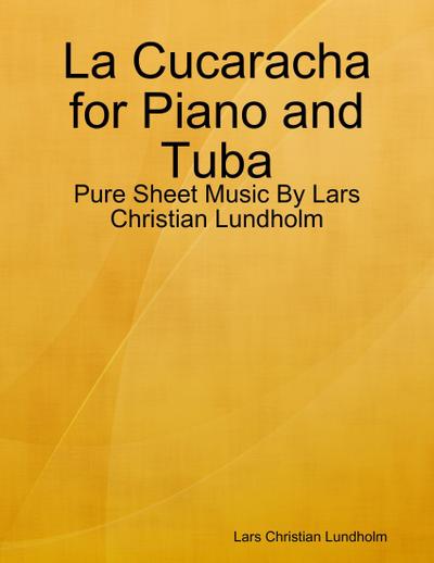 La Cucaracha for Piano and Tuba - Pure Sheet Music By Lars Christian Lundholm