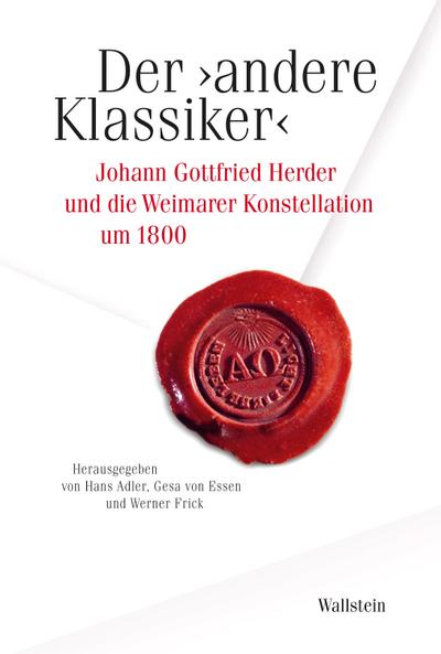 Der ›andere Klassiker‹: Johann Gottfried Herder und die Weimarer Konstellation um 1800 (Schriftenreihe des Zentrums für Klassikforschung)