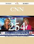 CNN 254 Success Secrets - 254 Most Asked Questions On CNN - What You Need To Know