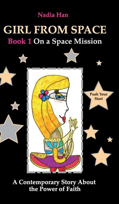 Girl From Space. Book 1. On a Space Mission.