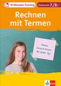 Klett 10-Minuten-Training Mathematik Rechnen mit Termen 7./8. Klasse