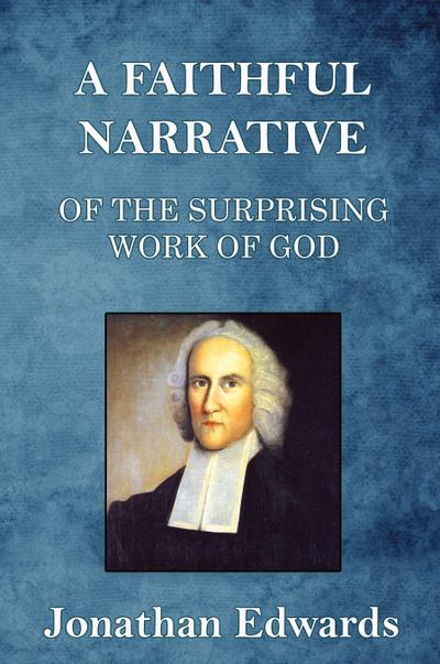 A Faithful Narrative of the Surprising Work of God