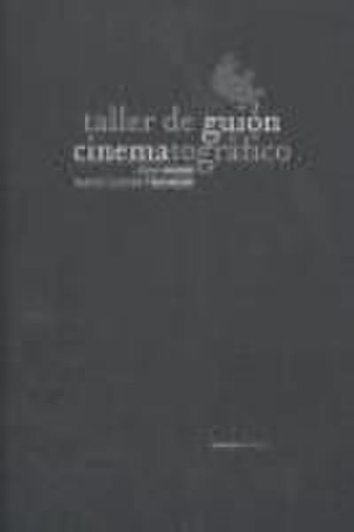 Taller de guión cinematográfico : elementos de análisis fílmico